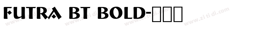 Futra BT Bold字体转换